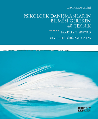 Psikolojik Danışmanların Bilmesi Gereken 40 Teknik - Bradley T. Erford