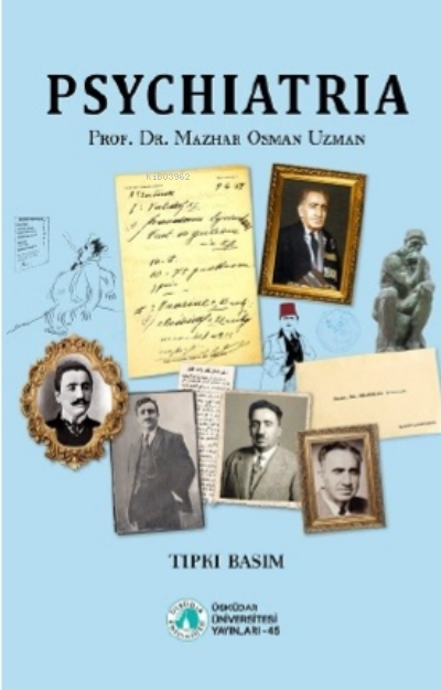 Psychiatria (Psikiyatri) - Tıpkı Basım - Mazhar Osman Uzman | Yeni ve 