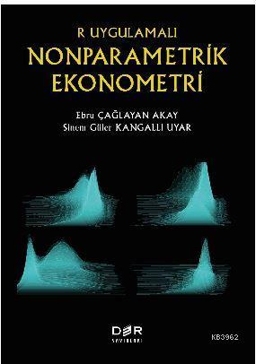 R Uygulamalı Nonparametrik Ekonometri - Ebru Çağlayan Akay | Yeni ve İ