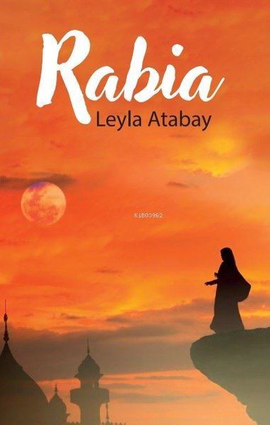 Rabia - Leyla Atabay | Yeni ve İkinci El Ucuz Kitabın Adresi