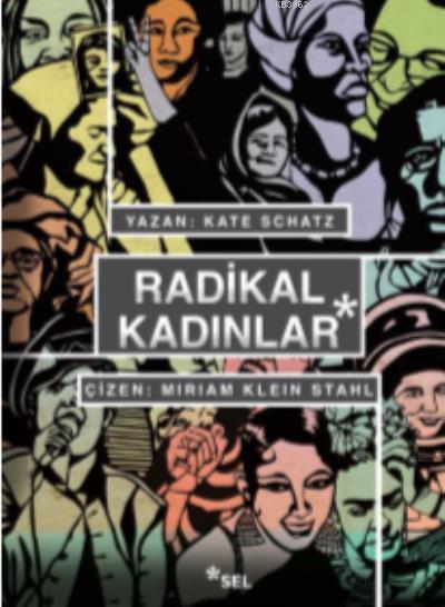 Radikal Kadınlar - Kate Schatz | Yeni ve İkinci El Ucuz Kitabın Adresi