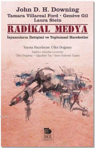 Radikal Medya - Isyancıların Iletişimi Ve Toplumsal Hareketler - John 