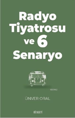 Radyo Tiyatrosu ve 6 Senaryo - Ünver Oral | Yeni ve İkinci El Ucuz Kit