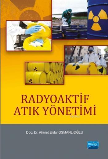 Radyoaktif Atık Yönetimi - Ahmet Erdal Osmanlıoğlu | Yeni ve İkinci El