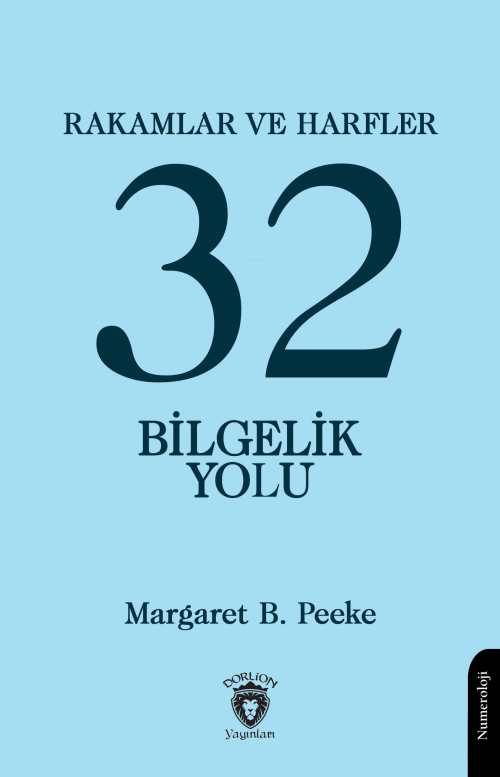 Rakamlar ve Harfler veya Otuz İki Bilgelik Yolu - Margaret B. Peeke | 