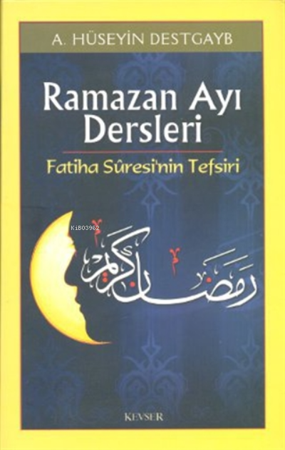 Ramazan Ayı Dersleri Fatiha Suresi'nin Tefsiri - A. Hüseyin Destgayb- 