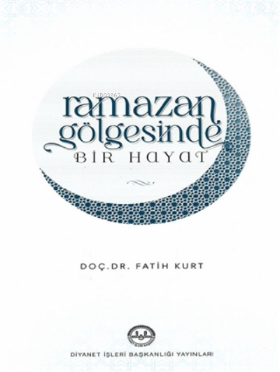 Ramazan Gölgesinde Bir Hayat - Fatih Kurt | Yeni ve İkinci El Ucuz Kit