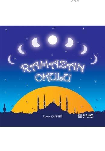 Ramazan Okulu - Faruk Kanger | Yeni ve İkinci El Ucuz Kitabın Adresi