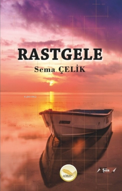 Rastgele - Sema Çelik | Yeni ve İkinci El Ucuz Kitabın Adresi