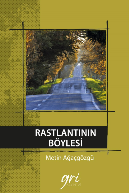 Rastlantının Böylesi - Metin Ağaçgözgü | Yeni ve İkinci El Ucuz Kitabı