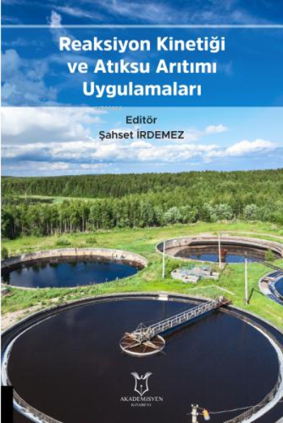 Reaksiyon Kinetiği ve Atıksu Arıtımı Uygulamaları - Şahset İrdemez | Y