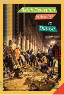 Refah Devletinin Yükselişi ve Düşüşü - Asbjorn Wahl | Yeni ve İkinci E