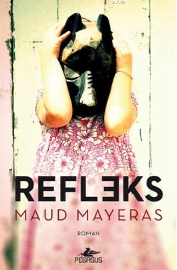 Refleks - Maud Mayeras | Yeni ve İkinci El Ucuz Kitabın Adresi