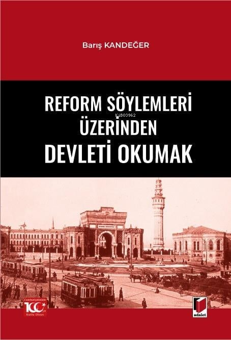 Reform Söylemleri Üzerinden Devleti Okumak - Barış Kandeğer | Yeni ve 