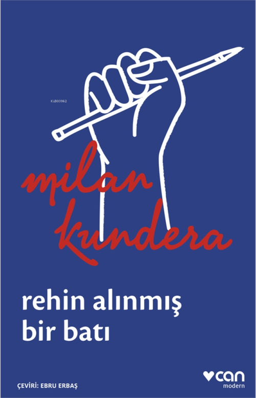 Rehin Alınmış Bir Batı;Ya Da Orta Avrupa’nın Trajedisi - Milan Kundera