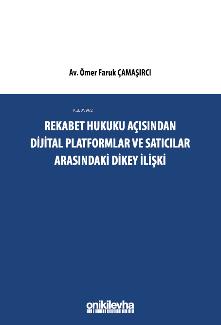 Rekabet Hukuku Açısından Dijital Platformlar Ve Satıcılar Arasındaki D