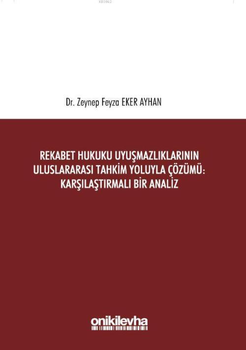 Rekabet Hukuku Uyuşmazlıklarının Uluslararası Tahkim Yoluyla Çözümü - 