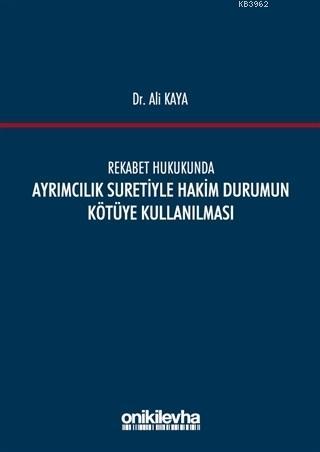 Rekabet Hukukunda Ayrımcılık Suretiyle Hakim Durumun Kötüye Kullanılma