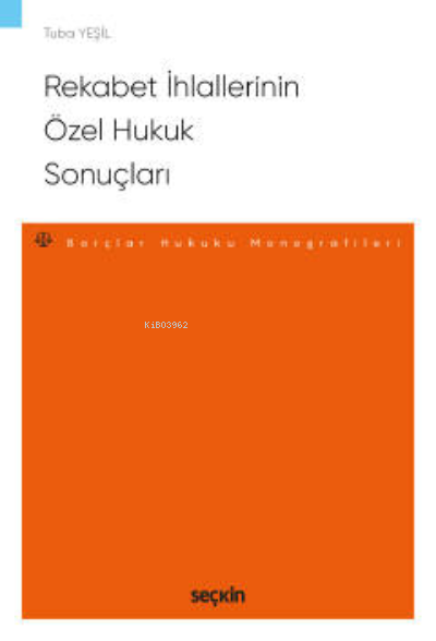 Rekabet İhlallerinin Özel Hukuk Sonuçları;– Borçlar Hukuku Monografile