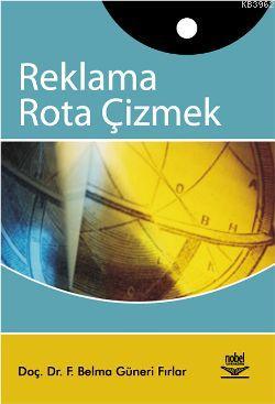 Reklama Rota Çizmek - Belma Güneri Fırlar | Yeni ve İkinci El Ucuz Kit