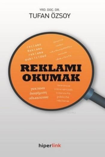 Reklamı Okumak - Tufan Özsoy | Yeni ve İkinci El Ucuz Kitabın Adresi