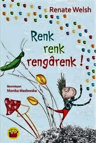 Renk Renk Rengarenk! - Renate Welsh | Yeni ve İkinci El Ucuz Kitabın A