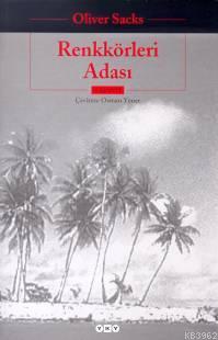 Renkkörleri Adası - Oliver Sacks | Yeni ve İkinci El Ucuz Kitabın Adre