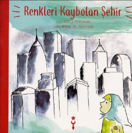 Renkleri Kaybolan Şehir - Betül Topçakan | Yeni ve İkinci El Ucuz Kita