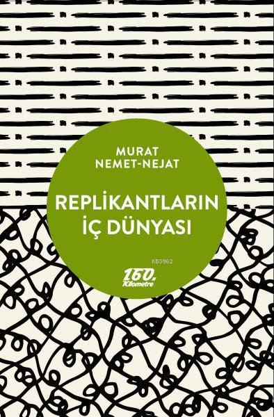 Replikantların İç Dünyası - Murat Nemet Nejat | Yeni ve İkinci El Ucuz