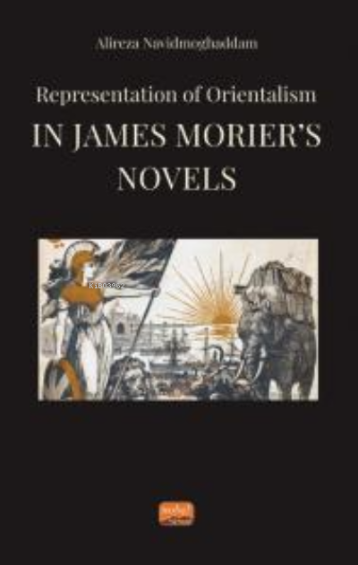 Representation of Orientalism in James Morıer’s Novels - Alireza Navid