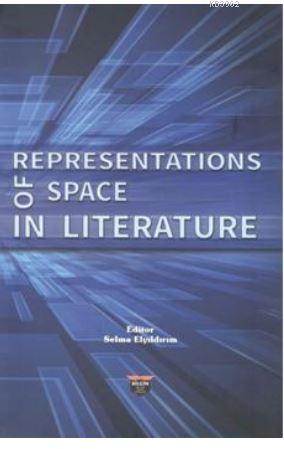 Representations of Space in Literature - Selma Elyıldırım | Yeni ve İk