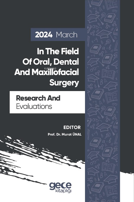 Research And Evaluations İn The Field Of Oral, Dental And Maxillofacia