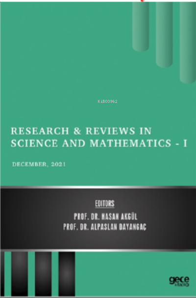 Research & Reviews;Science and Mathematics - I - Hasan Akgül | Yeni ve