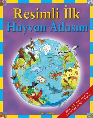 Resimli İlk Hayvan Atlasım (Ciltli) - Deborah Chancellor | Yeni ve İki