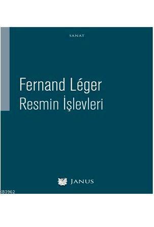 Resmin İşlevleri - Fernand Leger | Yeni ve İkinci El Ucuz Kitabın Adre