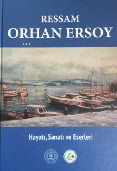 Ressam Orhan Ersoy (Ciltli) - Hüseyin Tunçay | Yeni ve İkinci El Ucuz 