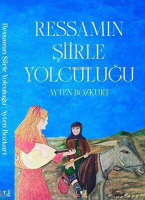 Ressamın Şiirle Yolculuğu - Ayten Bozkurt | Yeni ve İkinci El Ucuz Kit