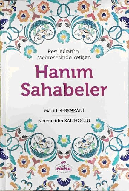 Resûlullah'ın Medresesinde Yetişen Hanım Sahabeler - Macid b. Hacer el