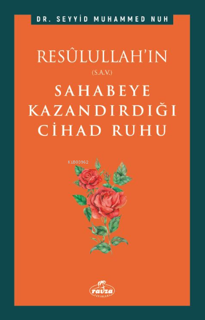 Resulullah'ın (s.a.v.) Sahabeye Kazandırdığı Cihâd Rûhu - Seyyid Muham