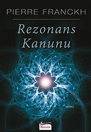 Rezonans Kanunu - Pierre Franckh | Yeni ve İkinci El Ucuz Kitabın Adre