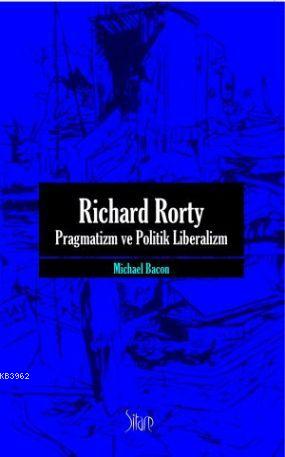 Pragmatizm ve Politik Liberalizm - Michael Bacon | Yeni ve İkinci El U