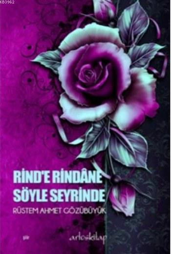 Rind'e Rindane Söyle Seyrinde - Rüstem Ahmet Gözübüyük | Yeni ve İkinc