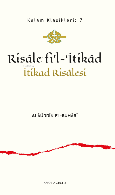 Risâle fi’l-‘İtikâd;İtikad Risâlesi - Alâüddîn el-Buhârî | Yeni ve İki