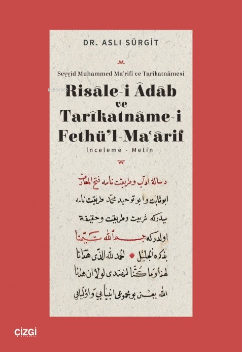 Risale - i Adab ve Tarikatnamei Fethül Maarif ;İnceleme-Metin - Aslı S