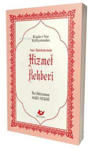 Risale-i Nur Külliyatından Nur Talebelerinin Hizmet Rehberi - Bediüzza