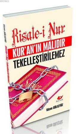 Risale-i Nur Kur'an'ın Malıdır Tekelleştirilemez- 5527 - Kazım Güleçyü