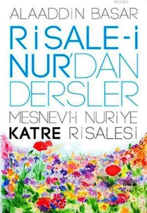 Risale-i Nur'dan Dersler - Mesnevi-i Nuriye Katre Risalesi - Alaaddin 