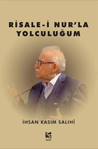 Risale-i Nur'la Yolculuğum - İhsan Kasım Salihi | Yeni ve İkinci El Uc