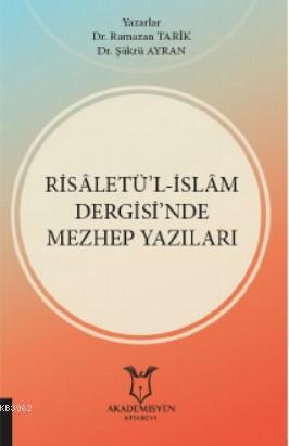 Risâletü'l-İslâm Dergisi'nde Mezhep Yazıları - Ramazan Tarik | Yeni ve