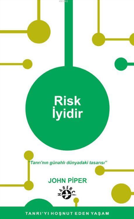 Risk İyidir - John Piper | Yeni ve İkinci El Ucuz Kitabın Adresi